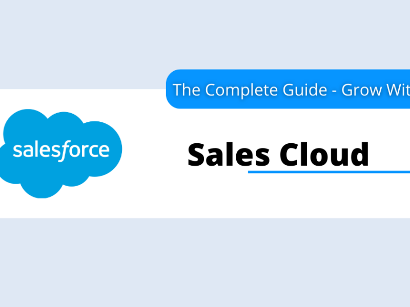 Salesforce Sales Cloud: What Is It and How to Use It